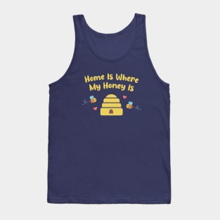 Cute Bees and Hive, Home Is Where My Honey Is Tank Top